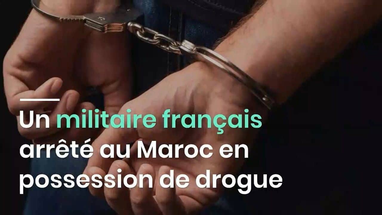 Maroc : Un militaire français en possession d'une importante quantité de drogue arrêté