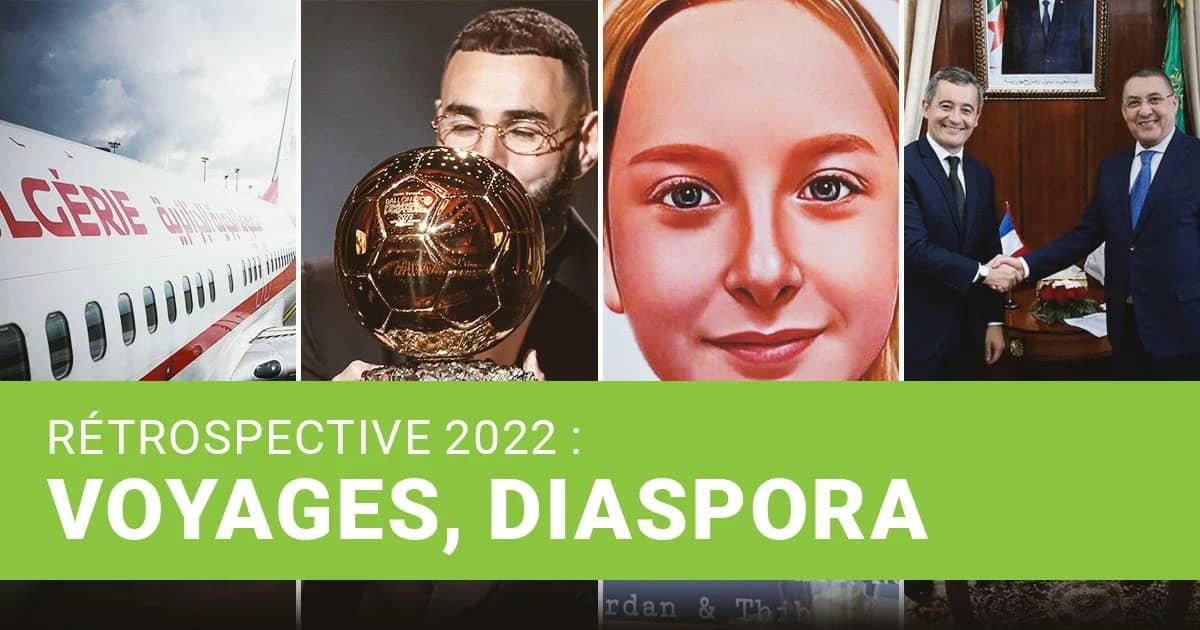 Diaspora, voyages en Algérie : zoom sur les faits mémorables de 2022