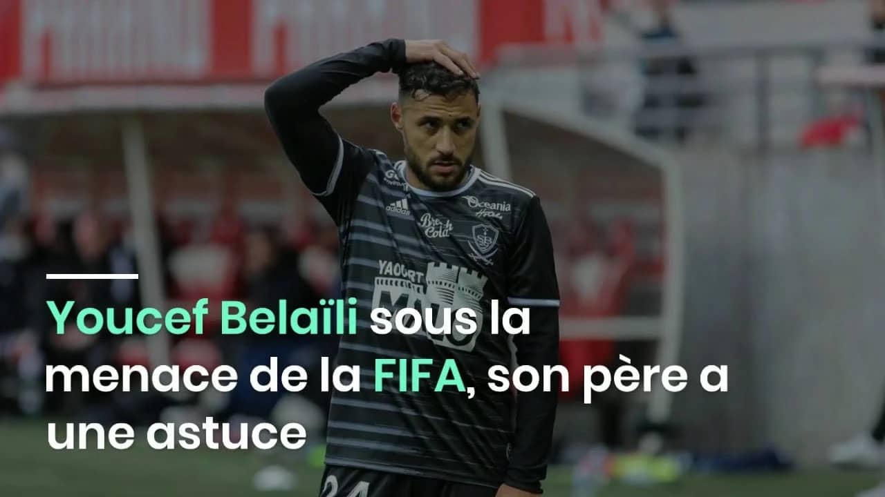 Youssef Belaïli, risque une suspension à vie par la FIFA