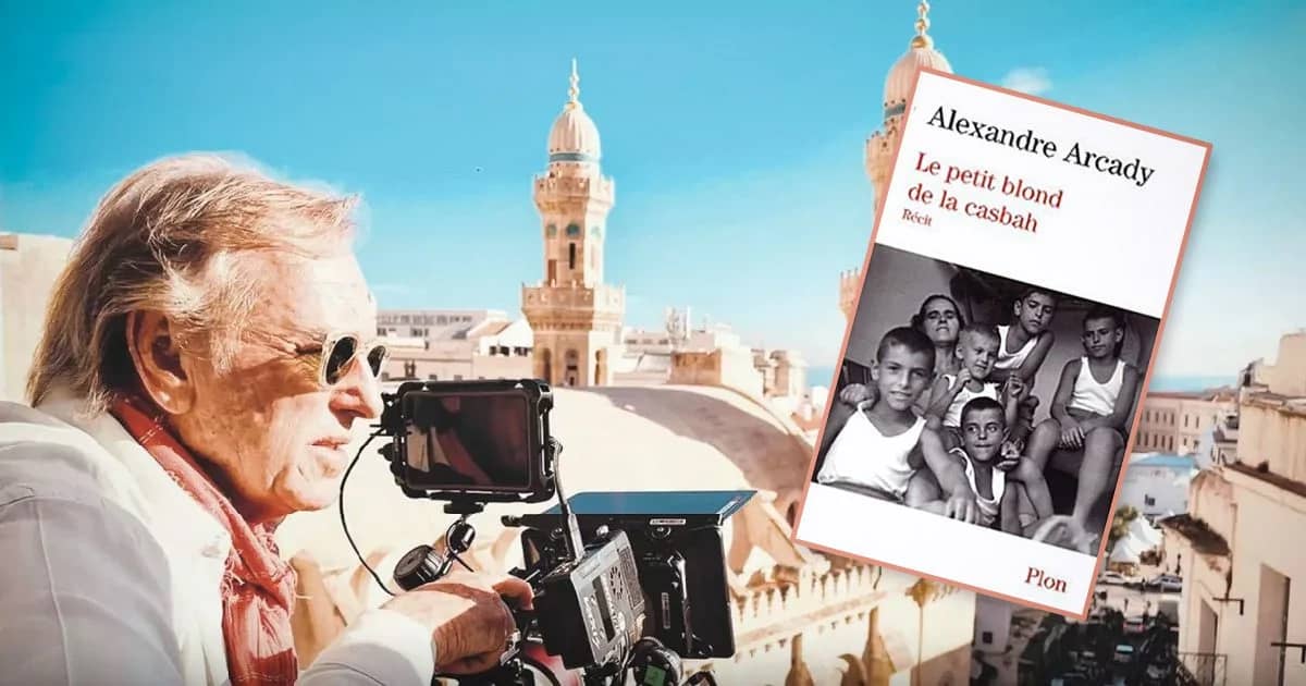 Petit Blond de la Casbah : Alexandre Arcady dévoile l&rsquo;éclat perdu d&rsquo;une jeunesse juive d&rsquo;Algérie