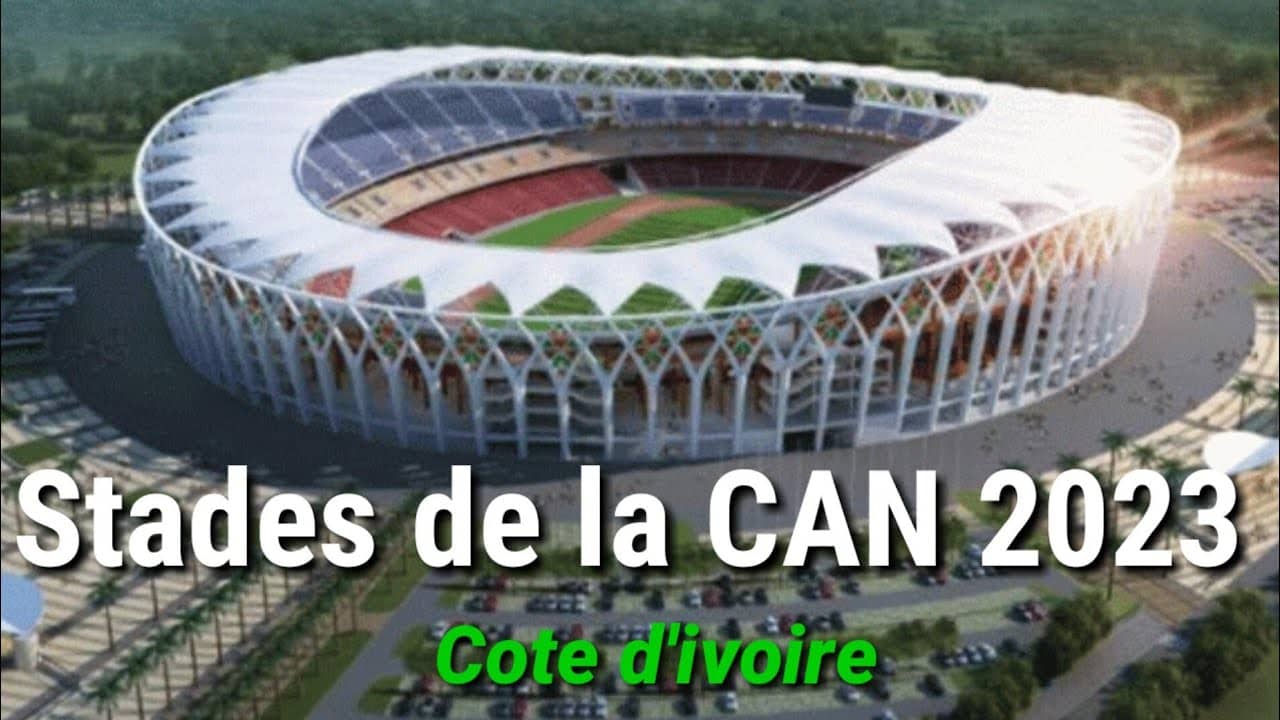 CAN 2023 : Tout savoir sur les 6 Stades de la Côte d'Ivoire CAN 2023 : Tout savoir sur les 6 Stades de la Côte d'Ivoire