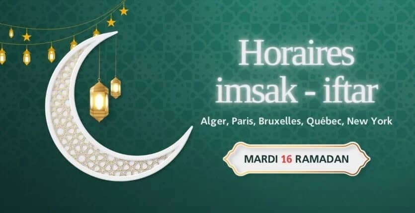 Horaires de l’imsak et de l’iftar du mardi 16 Ramadan (26 mars 2024)