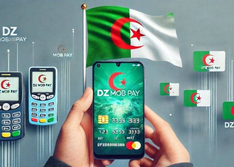 DZ Mob Pay : une révolution dans les paiements mobiles en Algérie dès 2025 DZ Mob Pay : une révolution dans les paiements mobiles en Algérie dès 2025