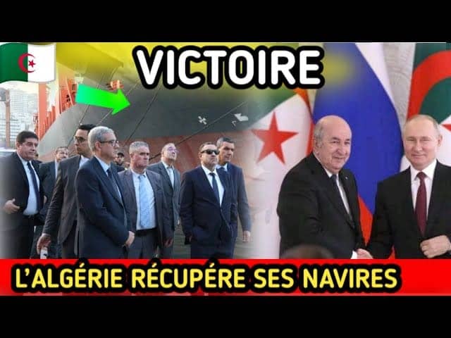 Navires algériens bloqués à l’étranger : l’Algérie lance une opération inédite pour récupérer ses navires !