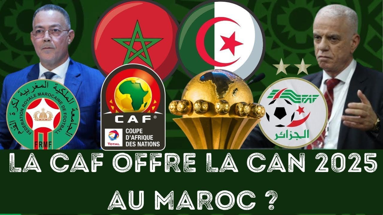 Enorme révélation, la CAF offre la CAN 2025 au Maroc sous un « argument faible »