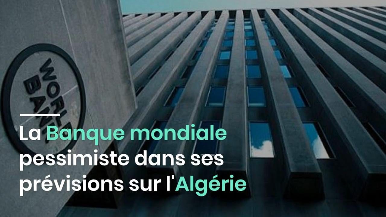 Prévisions  de la Banque mondiale pour l'Algérie.
