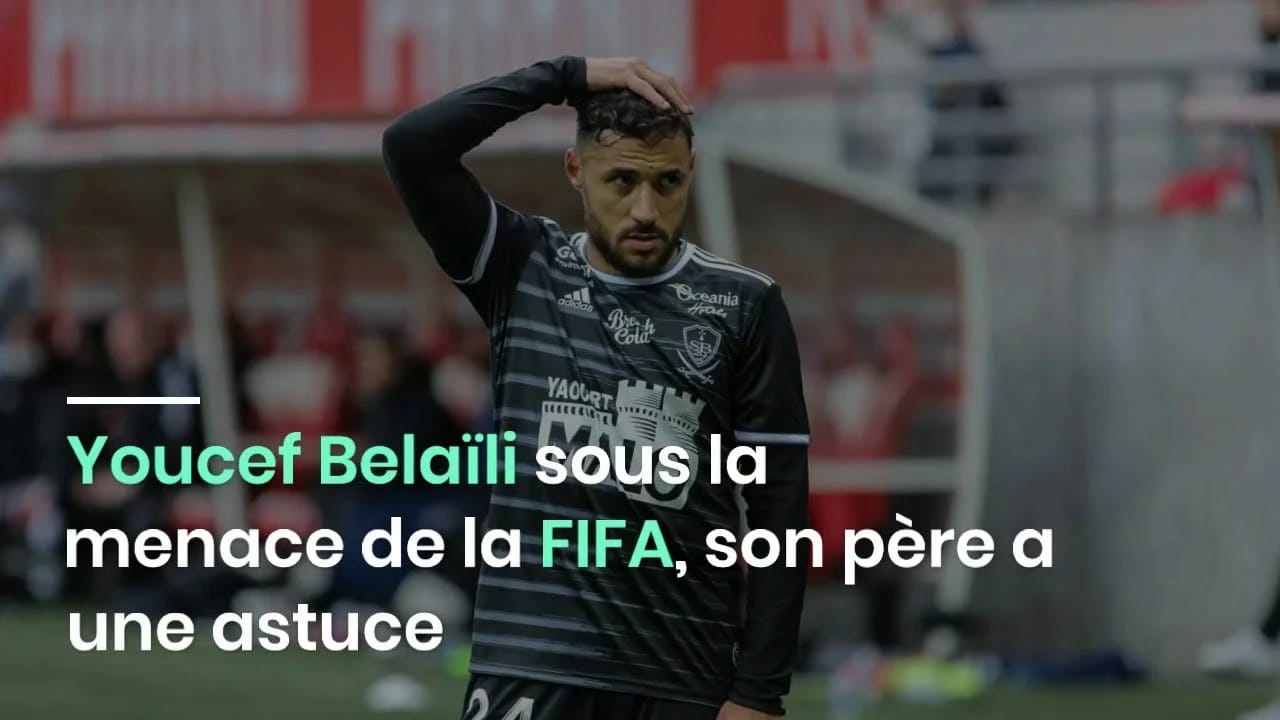 Youssef Belaïli, risque une suspension à vie par la FIFA