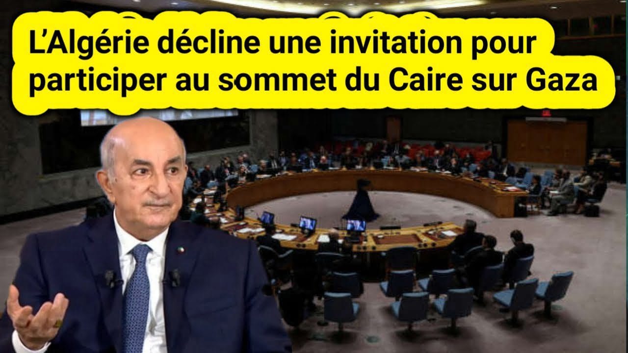 Réunion au sommet du Caire pour la paix en Palestine : l'Algérie décline l'invitation