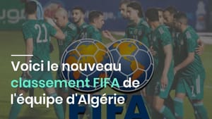Classement FIFA : L'Algérie toujours dans le top 10 africain Classement FIFA : L'Algérie toujours dans le top 10 africain
