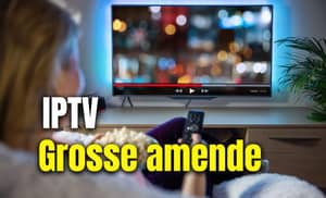 Avis aux utilisateurs d'IPTV illégale : de lourdes sanctions en vue