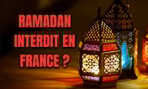 Le ramadan interdit en France? Fake-News ou vérité