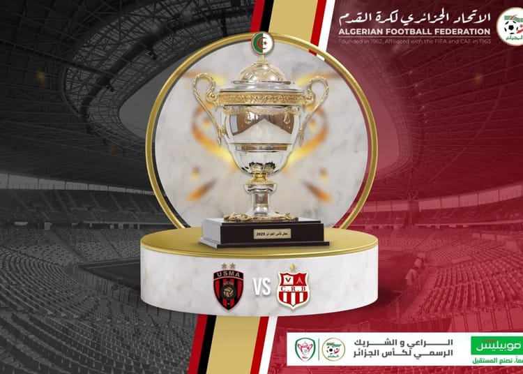 Coupe d’Algérie : la finale USMA vs CRB enfin programmée, date et le lieu (officiel)