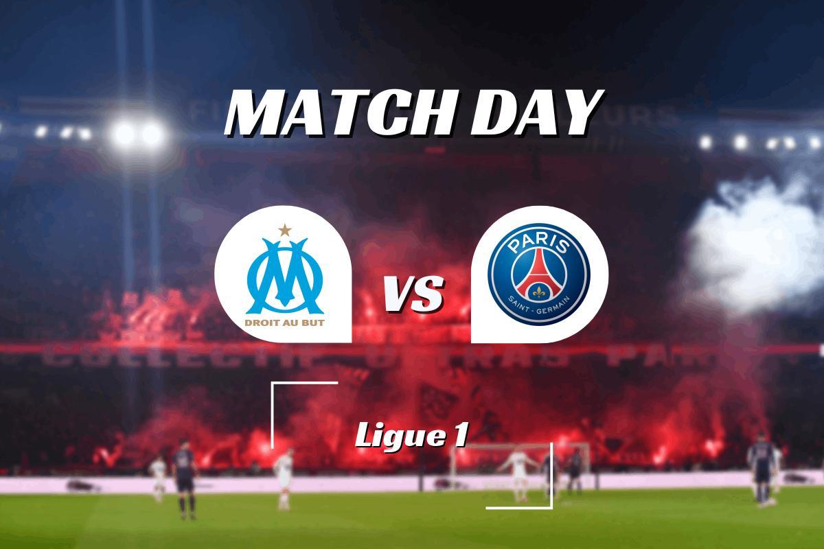 OM-PSG : date, heure et chaîne pour suivre le choc en direct