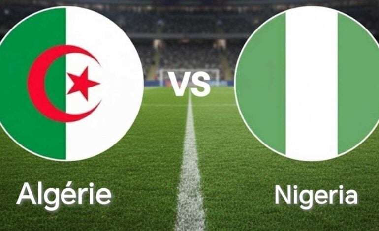 Algérie – Nigéria CAN 2025 : chaîne et heure du match