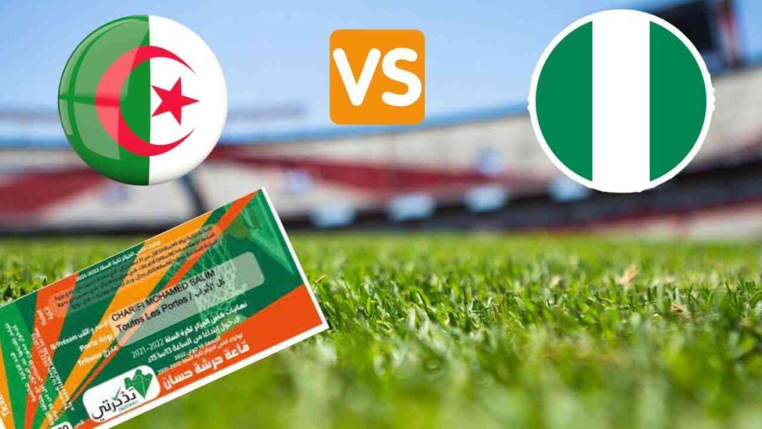 Match Algérie – Nigeria : Billets en vente Billets pour le match Algérie contre Nigeria au stade.