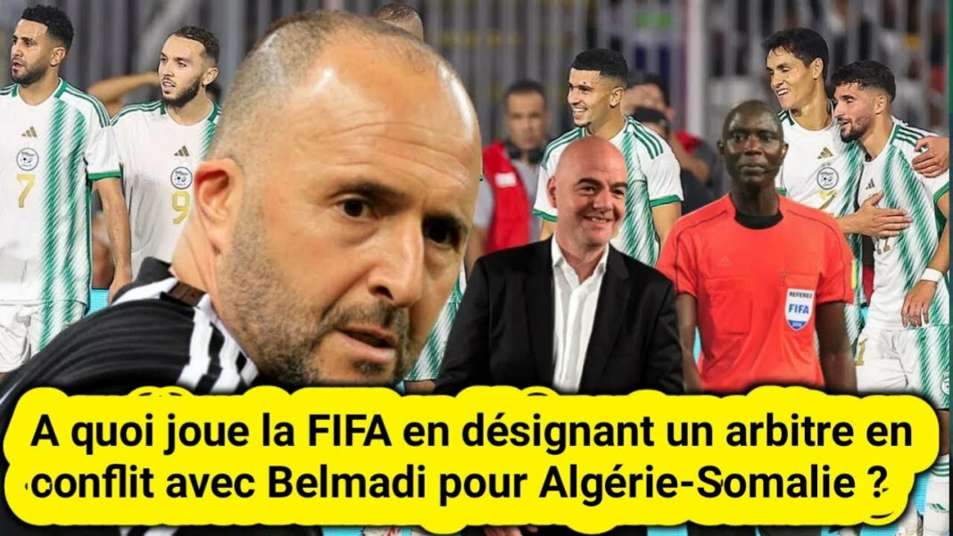 Un arbitre en conflit avec Belmadi pour arbitrer le match Algérie vs Somalie Arbitre FIFA en conflit avec Belmadi lors du match Algérie-Somalie.