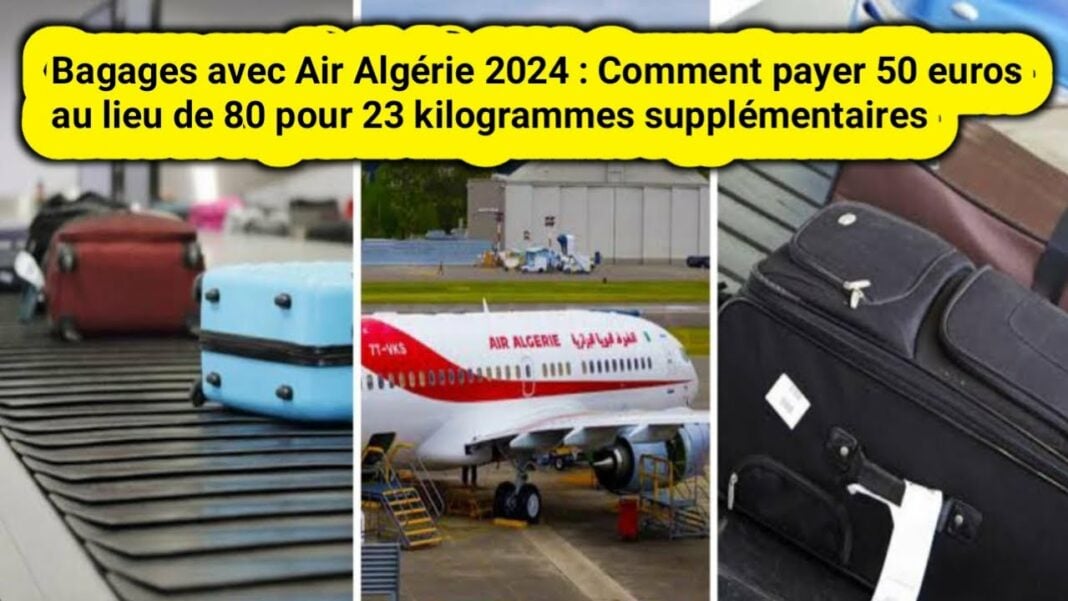 Bagages Air Algérie 2024 Bagages Air Algérie 2024 avec politique de paiement réduit.