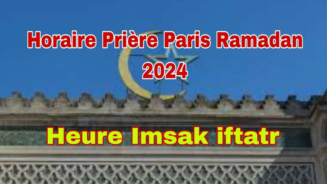 Horaires de l'Imsak et de l'Iftar pour Ramadan 2024 à Paris.