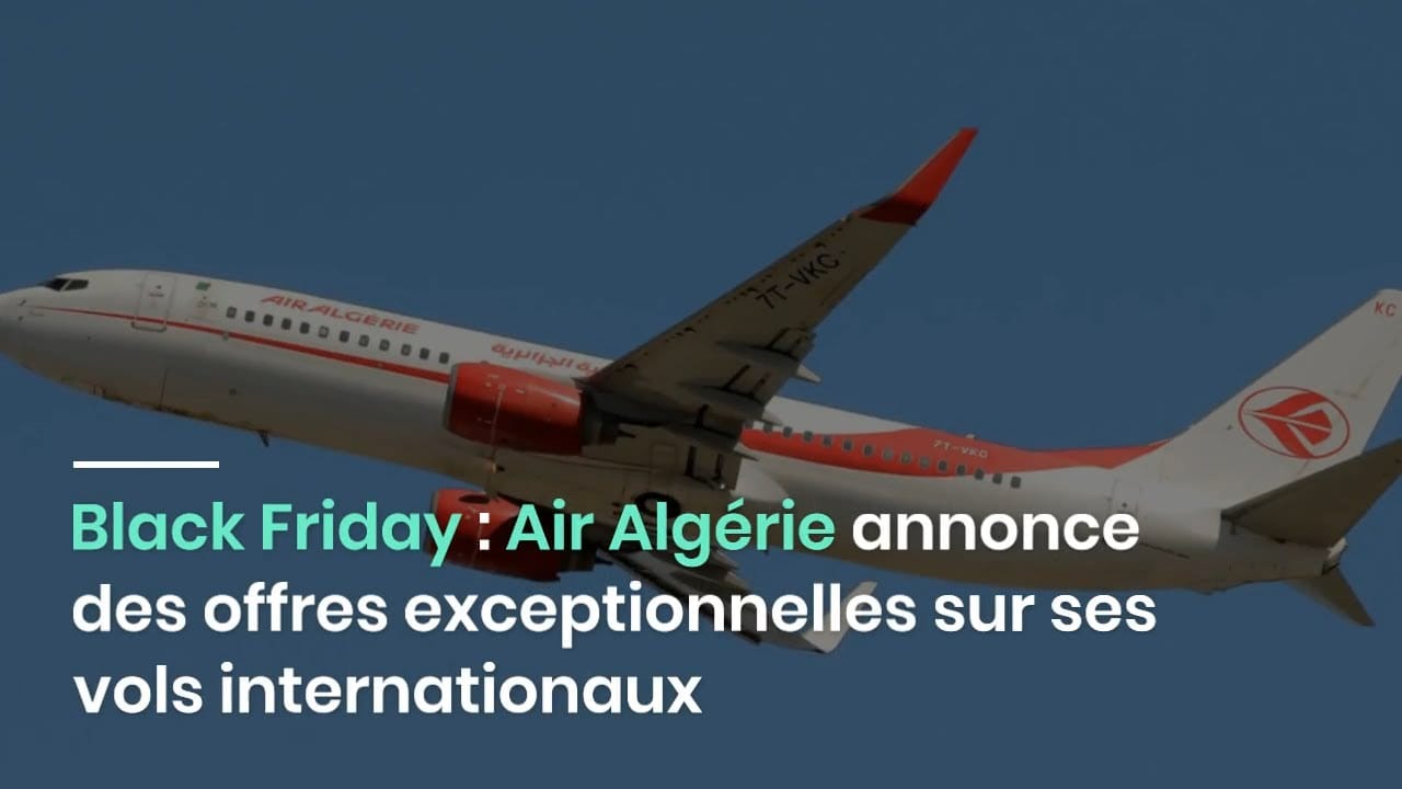 Black Friday : les meilleures promotions Air Algérie pour vos voyages