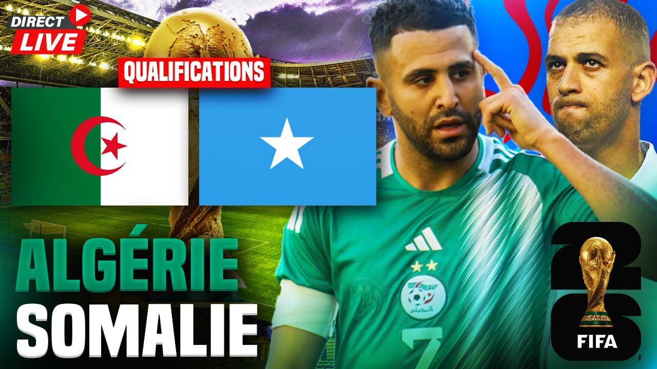 Somalie-Algérie : nouveau tournant pour les qualifs Coupe du Monde 2026 Algérie-Somalie : l’heure de vérité pour les Fennecs, à 90 minutes du Mondial 2026 !