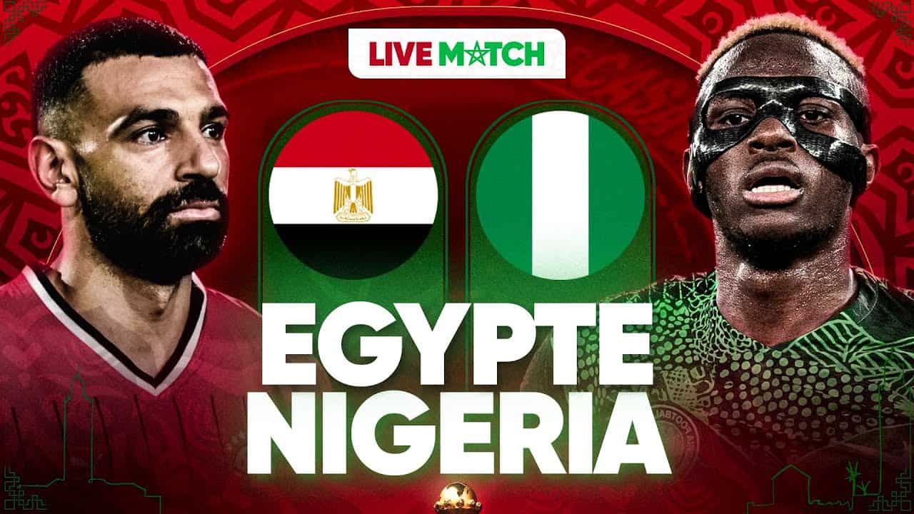 Match Égypte vs Nigeria - CAN 2025 Affiche du match Égypte contre Nigeria pour la CAN 2025.
